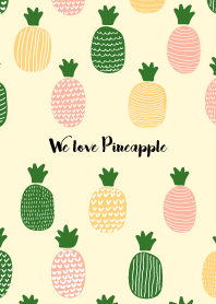 We love Pineapple ( Ver. Yellow )