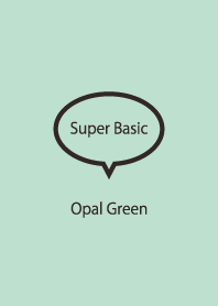Super Basic Opal Green