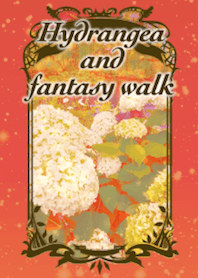 Hydrangea and fantasy walk