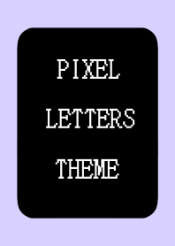 PIXEL LETTERS THEME[BLACK]-LIGHT PURPLE