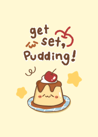 get set, pudding!