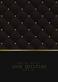 LOVE QUILTING 11 -MATTE BLACK-