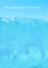 Blue Water Photo #23 Not AI
