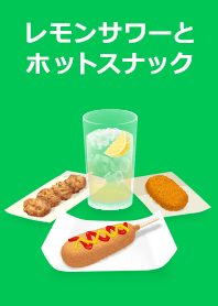 Lemon sour and Hot snacks.