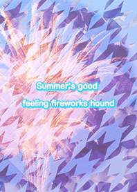 Summer's good feeling fireworks hound