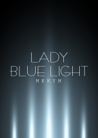 LADY BLUE LIGHT.