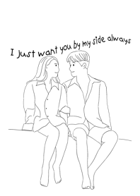 I just want you by my side always