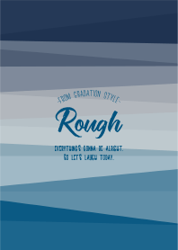 Rough 14 - Gradation Style