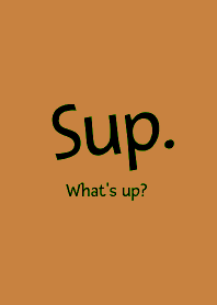 Sup-Whats up- THEME 90