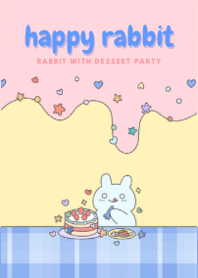 Happy rabbit : with dessert party