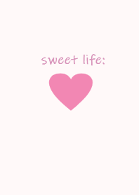 sweet life (pink*)