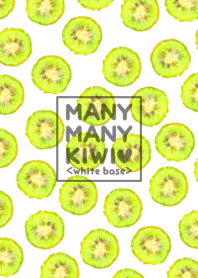 MANY MANY KIWI <white base>