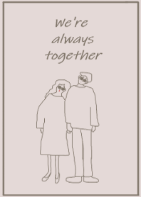 We're always together /rose beige