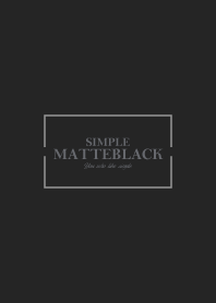 -MATTE BLACK- SIMPLE