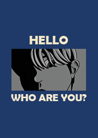 HELLO : WHO ARE YOU