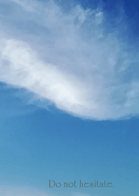 Do not hesitate.