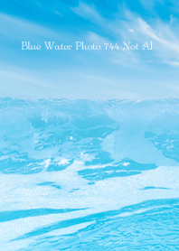 Blue Water Photo 744 Not AI