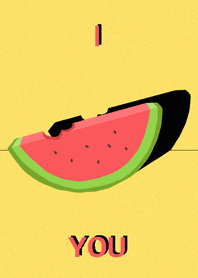 I watermelon you