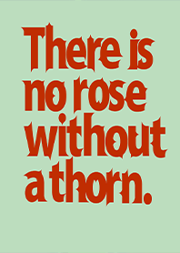 All roses have thorns1
