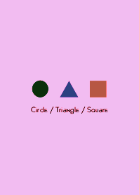 Circle / Triangle / Square THEME 21