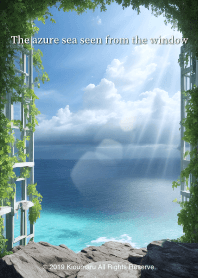 The azure sea seen from the window