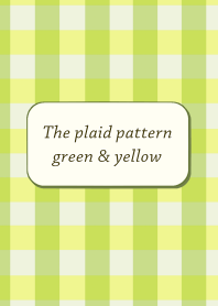 The plaid pattern,green & yellow