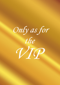 It is only VIP.