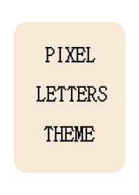 PIXEL LETTERS THEME[BEIGE]/WHITE