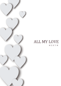 ALL MY LOVE - WHITE GRAY HEART 20