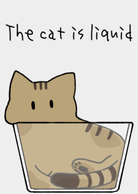 The cat is liquid [brown tabby]