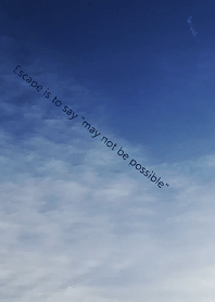 Escape is to say "may not be possible"