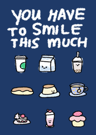 YOU HAVE TO SMILE THIS MUCH