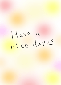 Have a nice day!with smile*