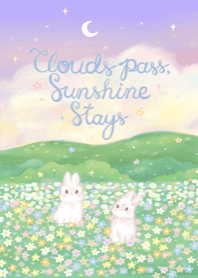 clouds pass, sunshine stays :-)