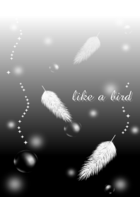 Like a bird..