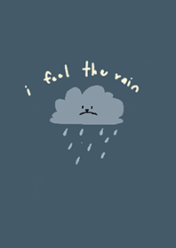 I feel the rain