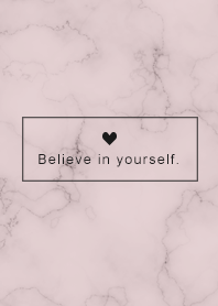 Believe in yourself"Marble / Pink5