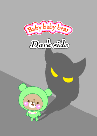 Baby baby bear " Dark side "