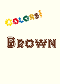 Colors! Brown
