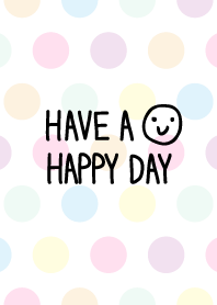 HAVE A HAPPY DAY-Colorful dot-joc