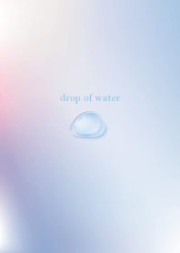 drop of water..3
