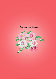 you are my flower