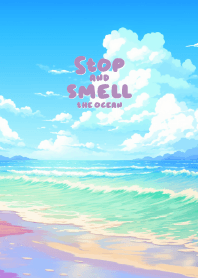 Stop and smell the ocean