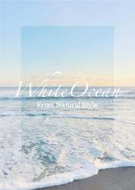 White Ocean/Natural Style