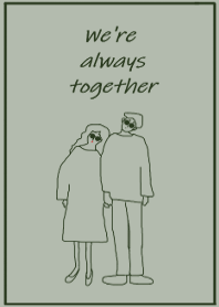 We're always together /moss green