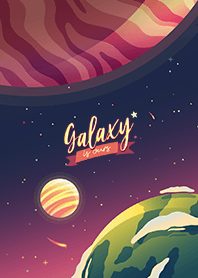 Galaxy is Ours