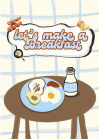 Lets make breakfast