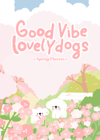 Good Vibe Lovely Dogs And Spring Flowers