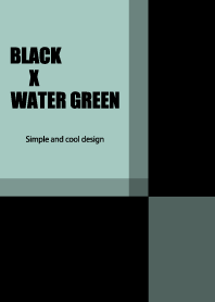 BLACK X WATER GREEN