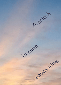 A stitch in time saves nine.
